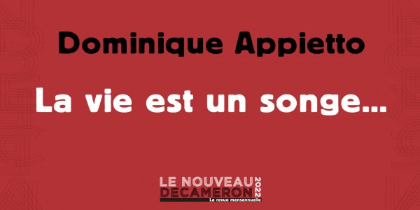 Dominique Appietto -  La vie est un songe...