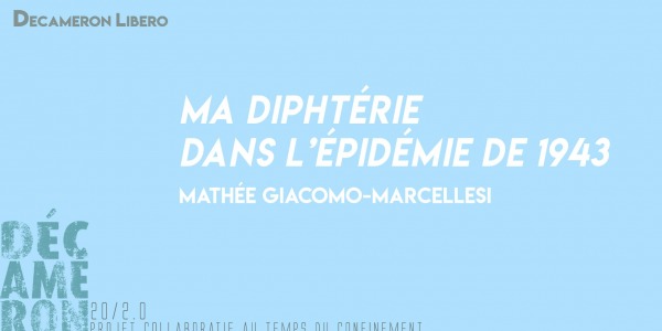 Ma diphtérie dans l’épidémie de 1943 - Mathée Giacomo-Marcellesi