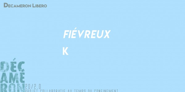 Fiévreux - K