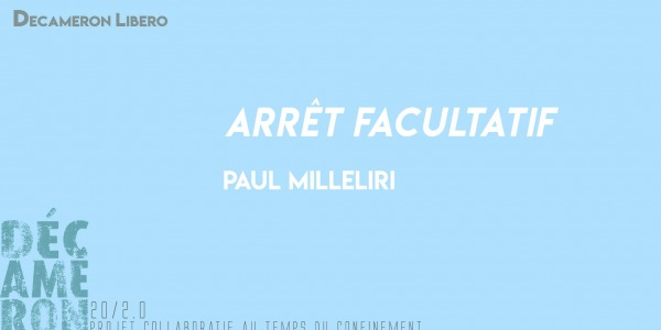 Arrêt facultatif - Paul Milleliri