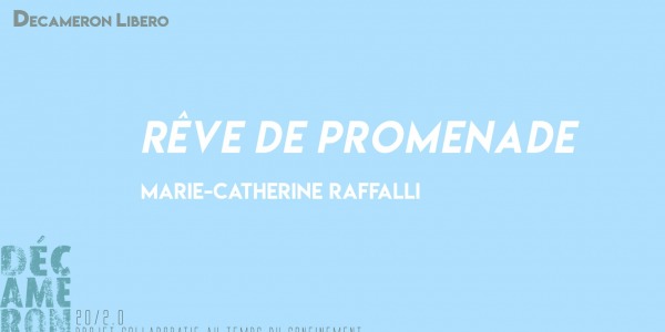 Rêve de promenade - Marie-Catherine Raffalli