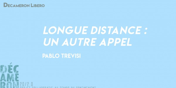 Longue distance, un autre appel - Pablo Trevisi