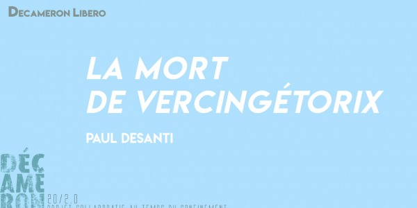 La mort de Vercingétorix - Paul Desanti