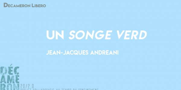 Un Songe Verd  - Jean-Jacques Andreani