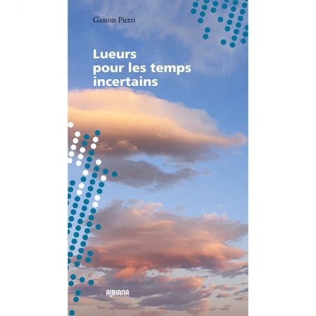 Lueurs pour les temps incertains