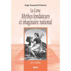 La Corse Mythes fondateurs et imaginaire national