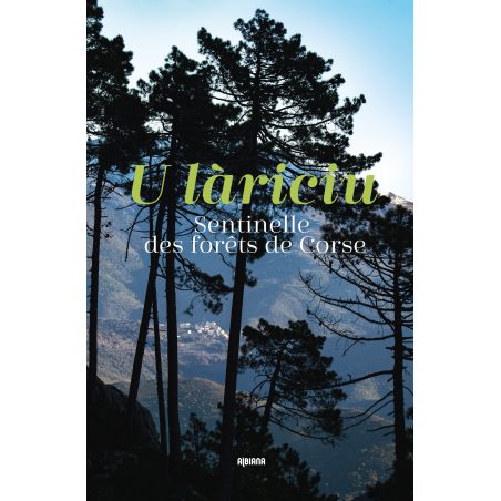 U làriciu – Sentinelle des forêts de Corse