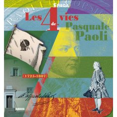 Spiega ! Les 4 vies de Pasquale Paoli