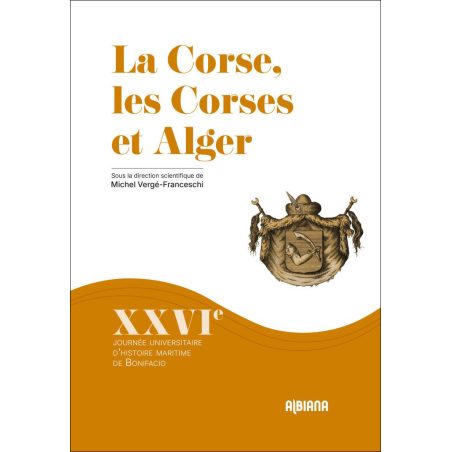 La Corse, les Corses et Alger