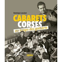 Cabarets corses au temps des guitares