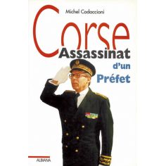 Corse, assassinat d’un préfet