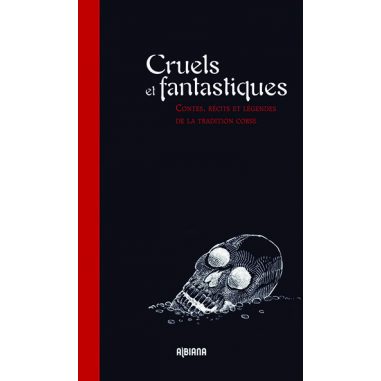 Cruels et fantastiques
