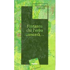 Fintantu chì l’erba crescerà...