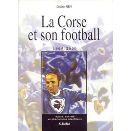 La Corse et son football 1905-2000