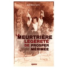 La meurtrière légèreté de Prosper Mérimée