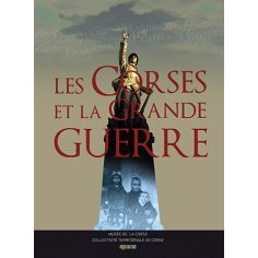 Les Corses et la Grande Guerre