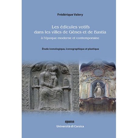 Les édicules votifs dans les villes de Gênes et de Bastia à l’époque moderne et contemporaine