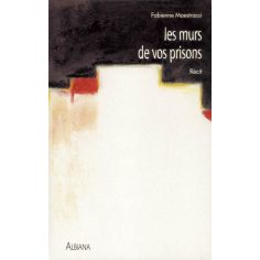 Les murs de vos prisons