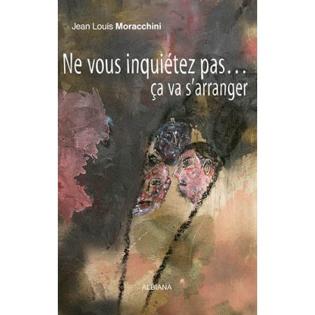 Ne vous inquiétez pas… ça va s’arranger