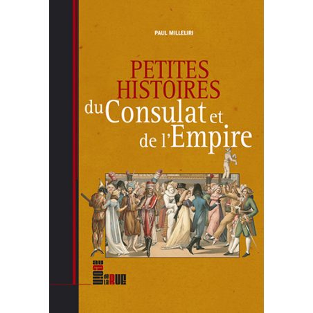 Petites histoires du Consulat et de l’Empire