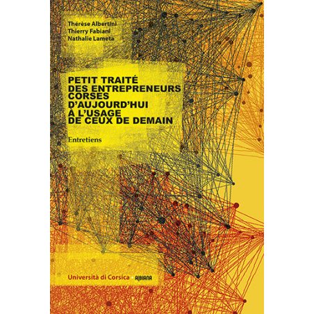 Petit traité des entrepreneurs corses d’aujourd’hui à l’usage de ceux de demain