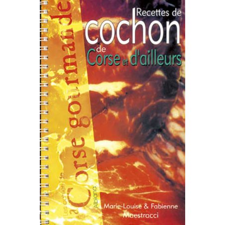 Recettes de cochon de Corse et d’ailleurs
