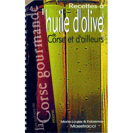 Recettes à l’huile d’olive de Corse et d’ailleurs