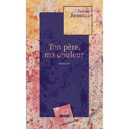 Ton père, ma douleur