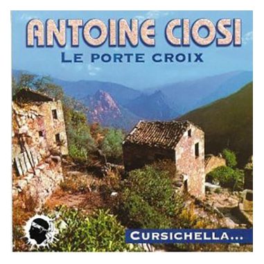Antoine Ciosi Le Porte Croix