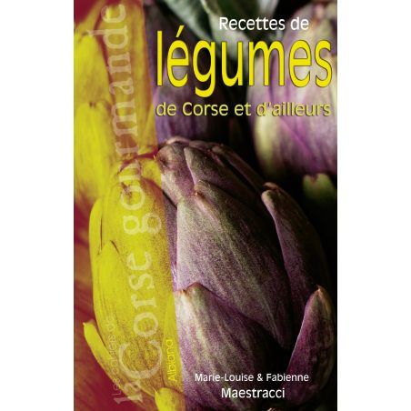 Recettes de légumes de Corse et d'ailleurs