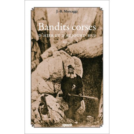 Bandits corses d’hier et d’aujourd’hui