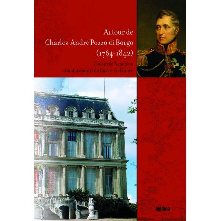Autour de Charles-André Pozzo di Borgo (1764-1842)