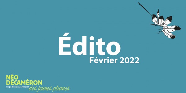 Néo Décaméron - Édito de février 2022