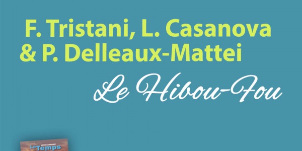  F. Tristani, L. Casanova et P. Delleaux-Mattei - Le Hibou-Fou