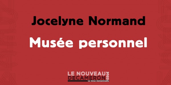 Jocelyne Normand - Musée personnel