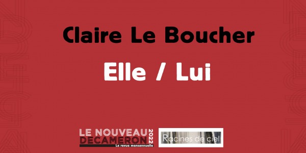 Claire Le Boucher -  Elle / Lui