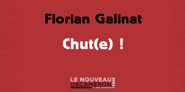 Florian Galinat - Chut(e) ! 