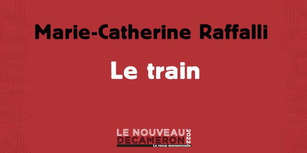 Marie-Catherine Raffali - Le train