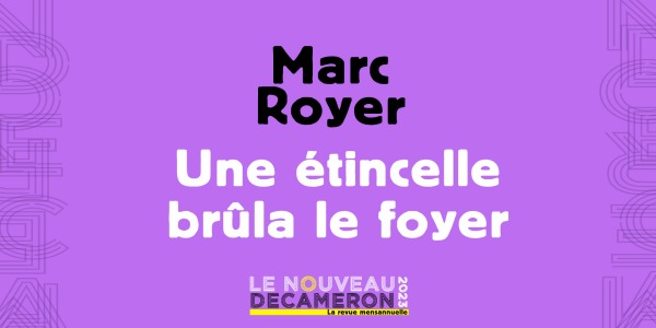Marc Royer -  Une étincelle brûla le foyer