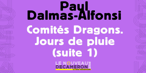 Paul Dalmas-Alfonsi -Comité Dragons. Jours de pluie (suite 1)