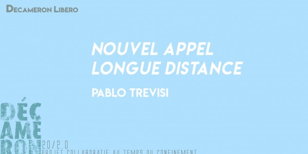 Nouvel appel longue distance - Pablo Trevisi