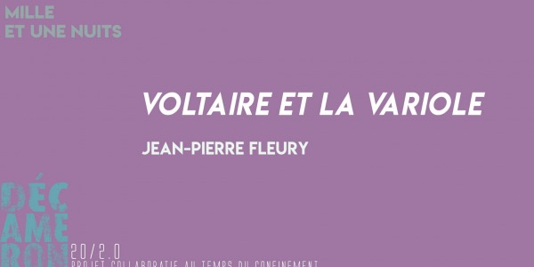 Voltaire et la variole - Jean-Pierre Fleury