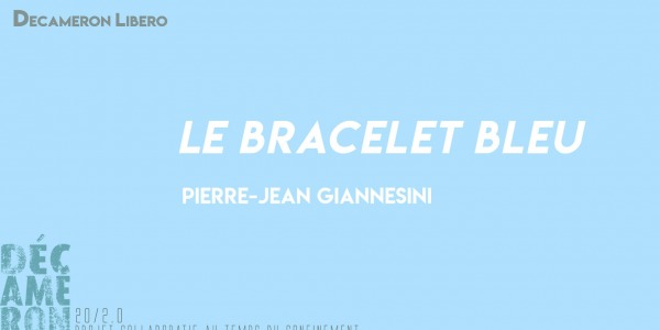 Le bracelet bleu - Pierre-Jean Giannesini