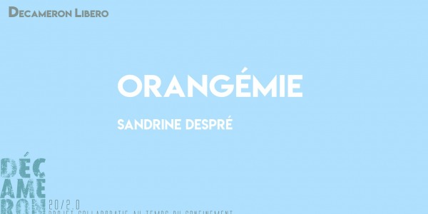 Orangémie - Sandrine Despré