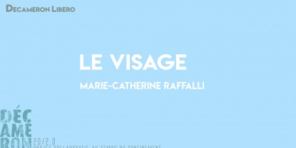 Le Visage - Marie-Catherine Raffalli
