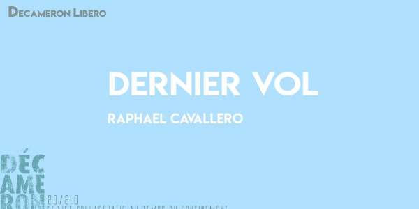 Dernier vol - Raphaël Cavallero
