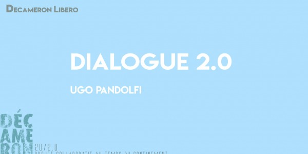 Dialogue 2.0 - Ugo Pandolfi