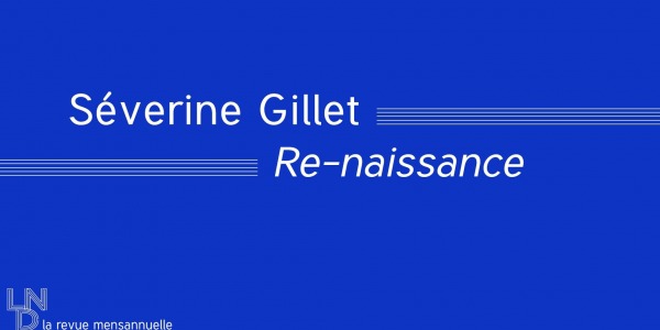 Séverine Gillet - Re-naissance