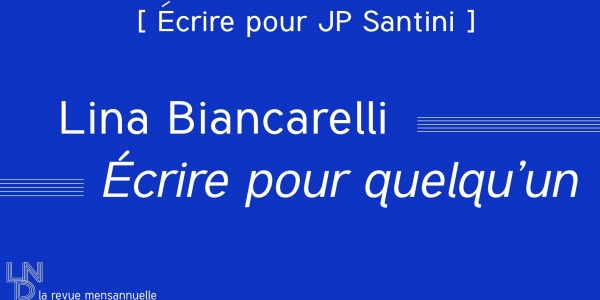 [Écrire pour Santini] Écrire pour quelqu’un – Lina Biancarelli