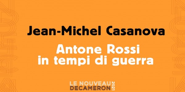 Jean-Michel Casanova - Antone Rossi in tempi di guerra